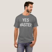 Yes Master Funny Jokes Sarcastic family Tシャツ (正面フル)