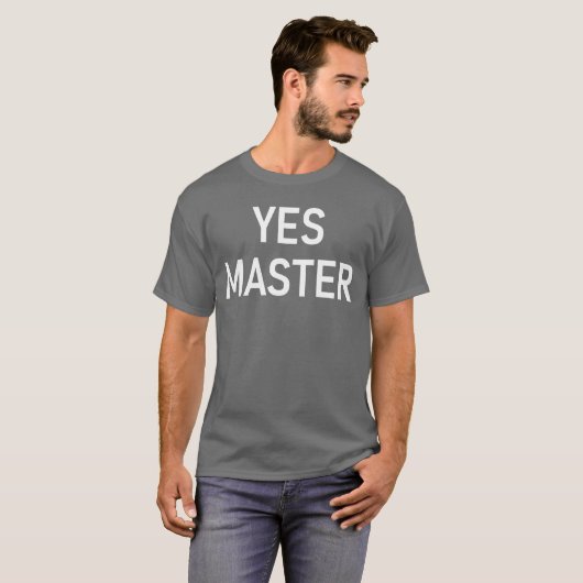 Yes Master Funny Jokes Sarcastic family Tシャツ (正面フル)