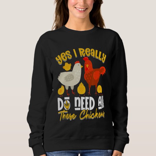 Yes Need All   These Chickens   Farmer Farming スウェットシャツ (正面)
