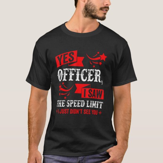 Yes Officer I Saw The Speed Limit Car Enthusiast Tシャツ (正面)