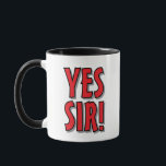 Yes Sir! funny office humor coffee mug gift マグカップ<br><div class="desc">Yes Sir! funny office humor coffee mug gift. Bold typography design. Humorous cup for colleague,  coworker,  corporate employee,  personnel,  staff,  worker,  company boss,  dad,  father,  assistant,  mom,  mother,  soldier,  business owner,  friends,  family,  wife,  husband,  grandpa,  grandma etc. Custom colors.</div>