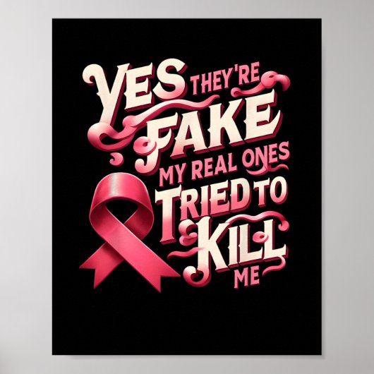 Yes They're Fake My Real Ones Pink Ribbon Breast C ポスター (正面)