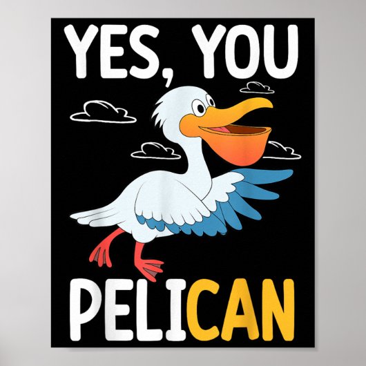 Yes You Pelican Waterbird School Motivation Teache ポスター (正面)