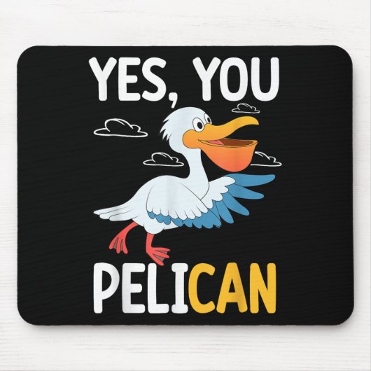 Yes You Pelican Waterbird School Motivation Teache マウスパッド (正面)