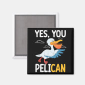 Yes You Pelican Waterbird School Motivation Teache マグネット (正面/裏面)