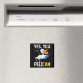 Yes You Pelican Waterbird School Motivation Teache マグネット (インサイチュ (食洗機))