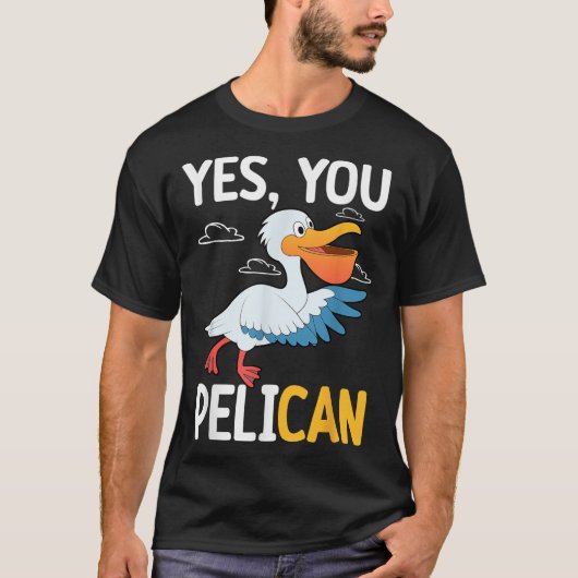 Yes You Pelican Waterbird School Motivation Teache Tシャツ (正面)