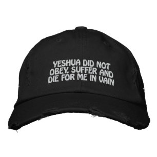 Yeshuaは私のために無駄な帽子で死ななかった(黒) 刺繍入りキャップ
