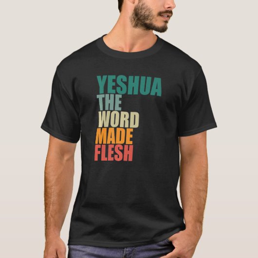 Yeshua言葉は肉を作った Tシャツ (正面)