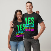 YesIスクアットシーバックフォー詳細トレーニング1 Tシャツ (ユニセックス)