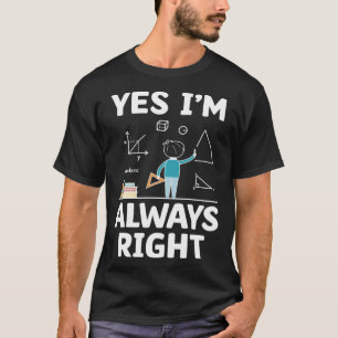 YesI Always Right Math Matsuian 教え Math Tシャツ