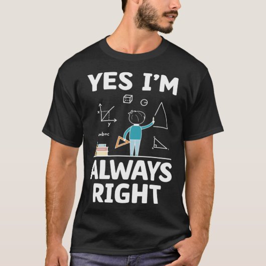 YesI Always Right Math Matsuian 教え Math Tシャツ (正面)