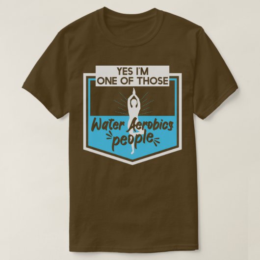 YesImこれらの水のエアロビクスの人々の1つ Tシャツ (デザイン正面)