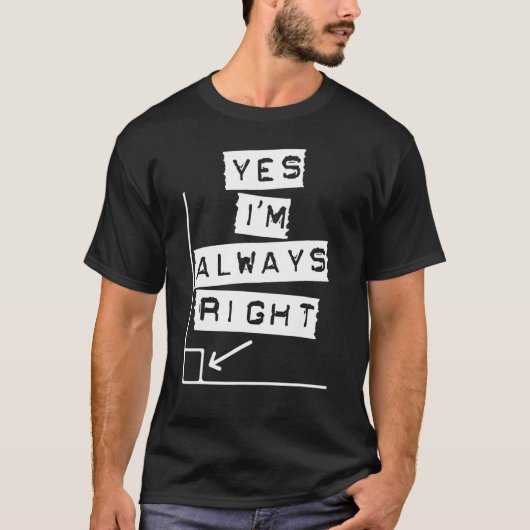 YesI'm Always Right Math Geometry先生ジョーク Tシャツ (正面)