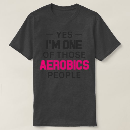 YesIx27mこれらのエアロビクスの1人1 Tシャツ (デザイン正面)