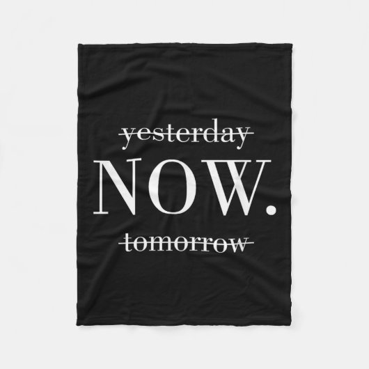 Yesterday Now Tomorrow Do It Now  フリースブランケット (正面)