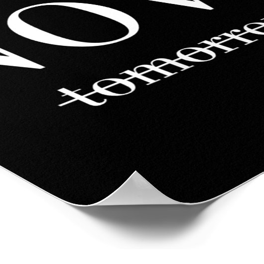 Yesterday Now Tomorrow Do It Now  ポスター (角)