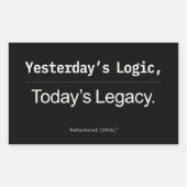 Yesterday’s Logic Today’s Legacy Developer Quote 長方形シール (正面)