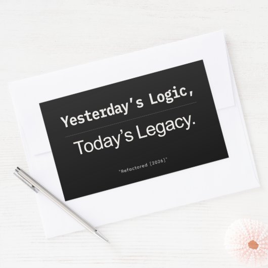 Yesterday’s Logic Today’s Legacy Developer Quote 長方形シール (封筒)
