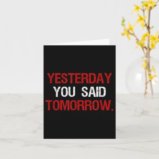 Yesterday You Said Tomorrow Motivation Quote Hard  カード (黄色い花)