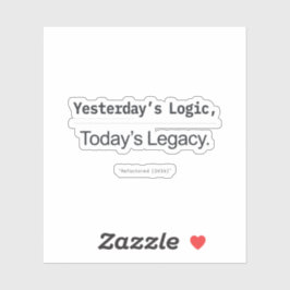 Yesterday's Logic Today's Legacy Programmer Quote シール