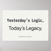 Yesterday's Logic Today's Legacy Programmer Quote ポスター (正面)