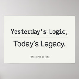 Yesterday's Logic Today's Legacy Programmer Quote ポスター