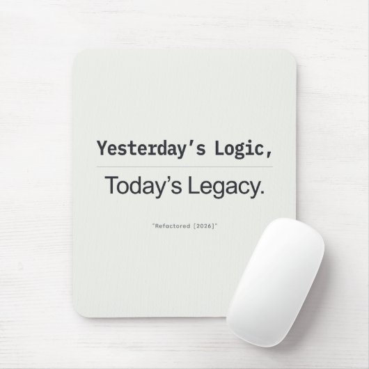 Yesterday's Logic Today's Legacy Programmer Quote マウスパッド (マウス)