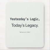 Yesterday's Logic Today's Legacy Programmer Quote マウスパッド (正面)