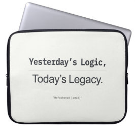 Yesterday's Logic Today's Legacy Programmer Quote ラップトップスリーブ