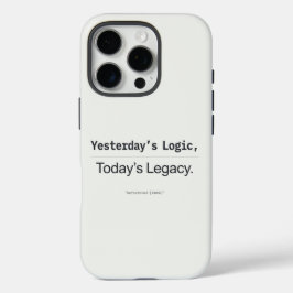 Yesterday's Logic Today's Legacy Programmer Quote iPhone 16 Proケース