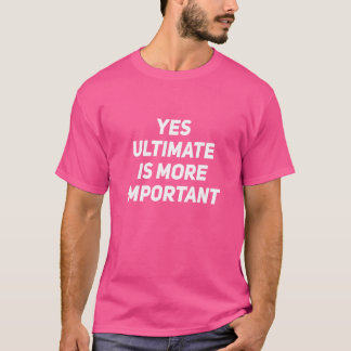 YesUltimateがより重要であるUltimate Frisbee Tシャツ