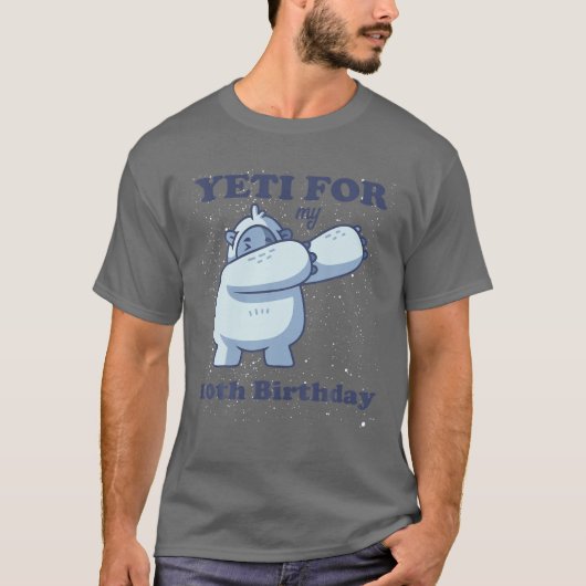 Yetiのために私の10番目の誕生日10番目のおもしろい引用文ダビン Tシャツ (正面)
