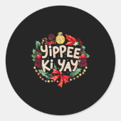 Yippee-ki-yay Funny Christmas Party Long Sleeve  ラウンドシール (正面)
