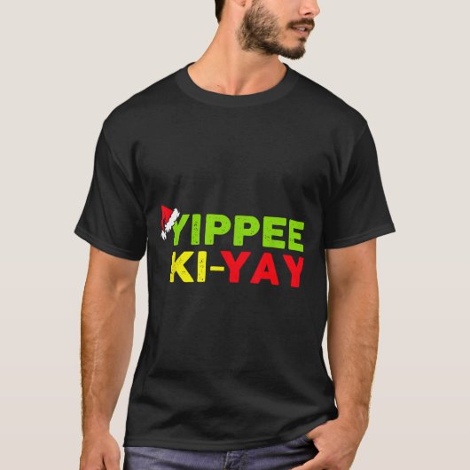 Yippee-ki-yay Funny Christmas Xmas Tシャツ (正面)