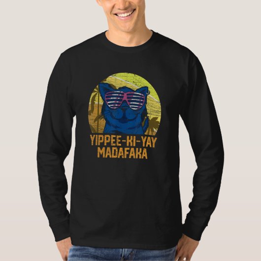 Yippee Ki Yay Madafaka Cat 6 Tシャツ (正面)