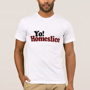 Yo Homeslice Tシャツ