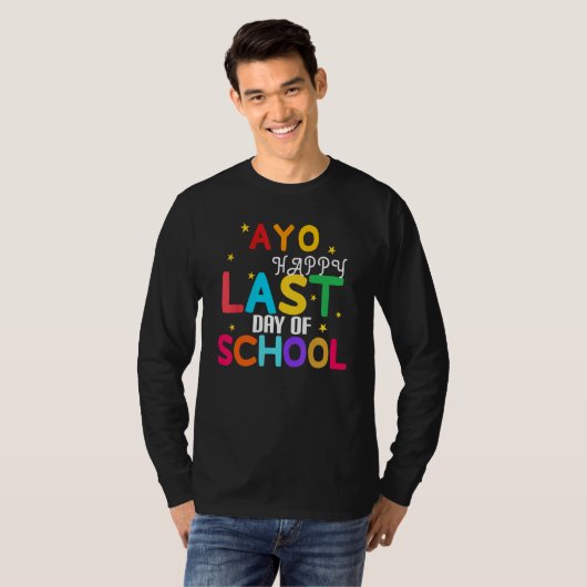 Yo Last Day Of School For Teachers And Students Tシャツ (正面フル)