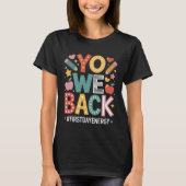 Yo We Back First Day Of School Welcome Back To Sch Tシャツ (正面)