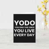 Yodo You Only Die Once You Live Every Day Motivati カード (黄色い花)