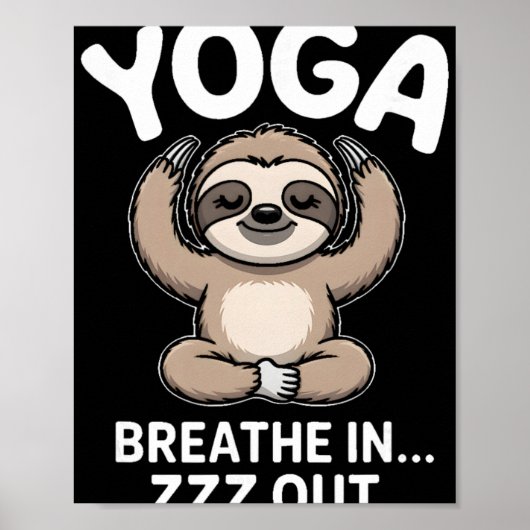 Yoga Breathe In Zzz Out Sloth _1  ポスター (正面)