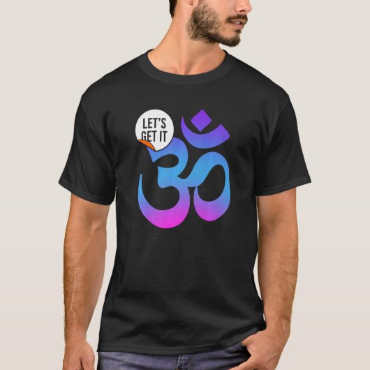 Yoga Instructor Teacher Lets Get It Om Tシャツ (正面)