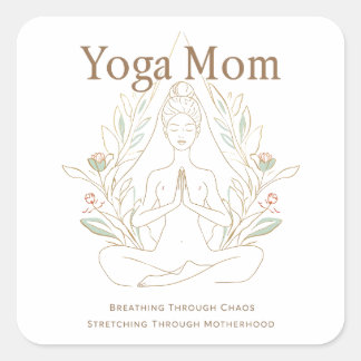 Yoga Mom Breathing Through Motherhood スクエアシール