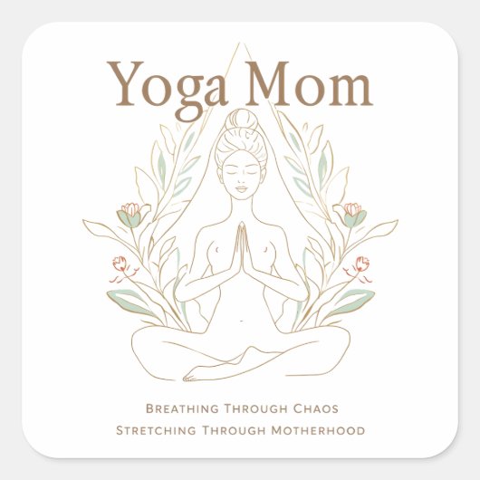 Yoga Mom Breathing Through Motherhood スクエアシール (正面)