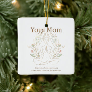 Yoga Mom Breathing Through Motherhood セラミックオーナメント