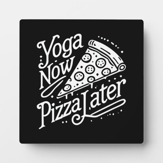 Yoga Now Pizza Later-おもしろいフィットネス フォトプラーク (正面)