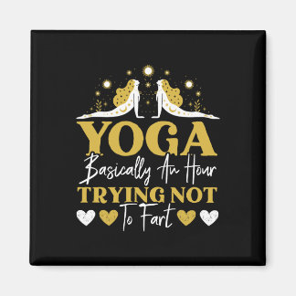Yoga Sically An Hour Trying Not To Fart Yoga Lover マグネット