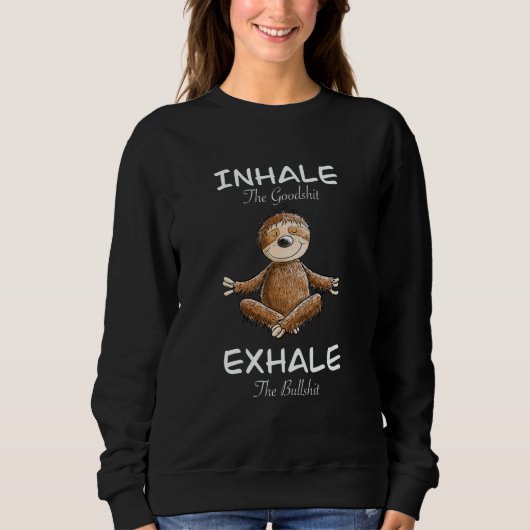 Yoga Sloth Inhale Exhale Slogan Meditation スウェットシャツ (正面)