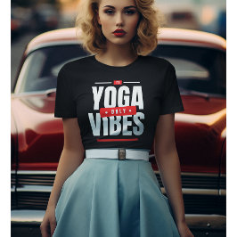 Yoga Vibes Only Yoga Motivation Tシャツ