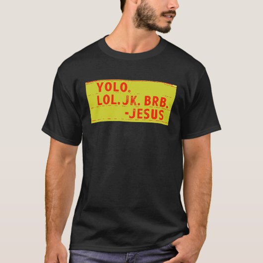 YOLO BRB JESUS   Jesus Tシャツ (正面)